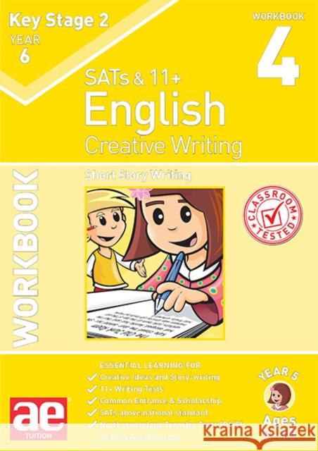 KS2 Creative Writing Year 6 Workbook 4: Short Story Writing Dr Stephen C Curran Andrea Richardson Warren Vokes 9781910107911