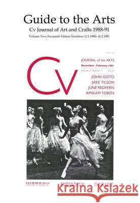Guide to the Arts: Cv Journal of Art and Crafts Number 3/1 1990-4/2 1091: Volume 2 N. P. James, S. A. James 9781910110157 CV Publications