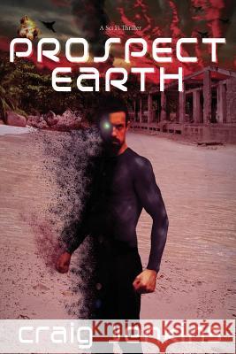 Prospect>Earth: A Sci Fi Thriller Jenkins, Craig 9781910115381