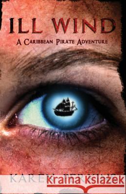 Ill Wind: A Caribbean Pirate Adventure Karen Perkins 9781910115718 LionheART Publishing House