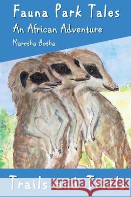 Trails and Trials: An African Adventure Maretha Botha Maretha Botha 9781910115763