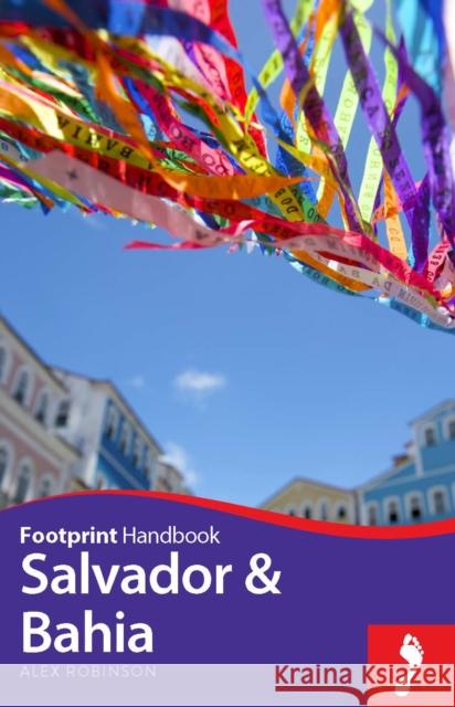 Salvador & Bahia Alex Robinson 9781910120712 Bradt Travel Guides