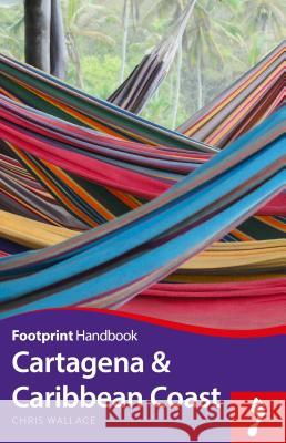 Cartagena & Caribbean Colombia Handbook Espsater, Anna Maria 9781910120811 Footprint Handbooks