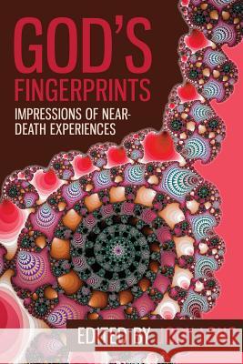 God's Fingerprints: Impressions of Near Death Experiences Jody Long 9781910121054 White Crow Books