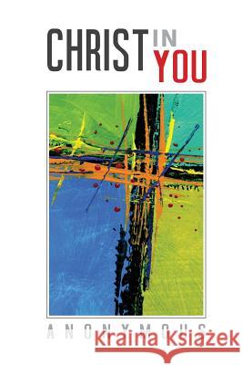 Christ In You Anonymous 9781910121566 White Crow Books