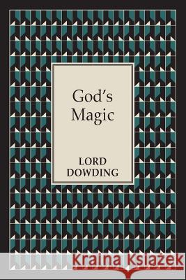 God's Magic Lord Dowding 9781910121672 White Crow Books