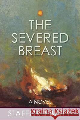 The Severed Breast Stafford Betty 9781910121849 White Crow Productions