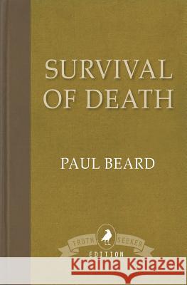 Survival of Death Paul Beard 9781910121948 White Crow Books