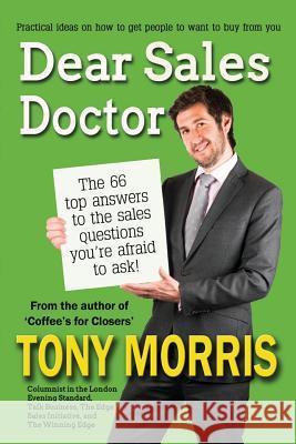 Dear Sales Doctor Tony Morris 9781910125069