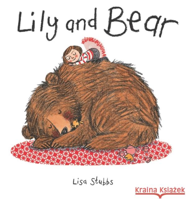 Lily and Bear Lisa Stubbs 9781910126752