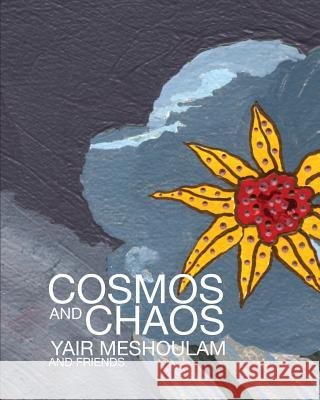 Cosmos and Chaos Yair Meshoulam Fuerstenow Lily Harrison-Broninski Keith 9781910133170 Tambar Arts Ltd