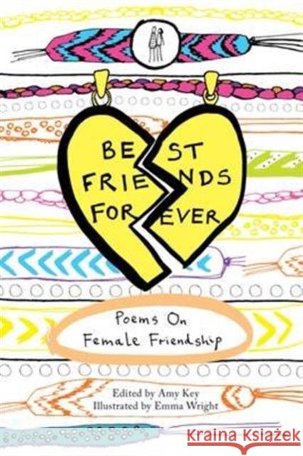 Best Friends Forever: Poems About Female Friendship Amy Key Emma Wright  9781910139073