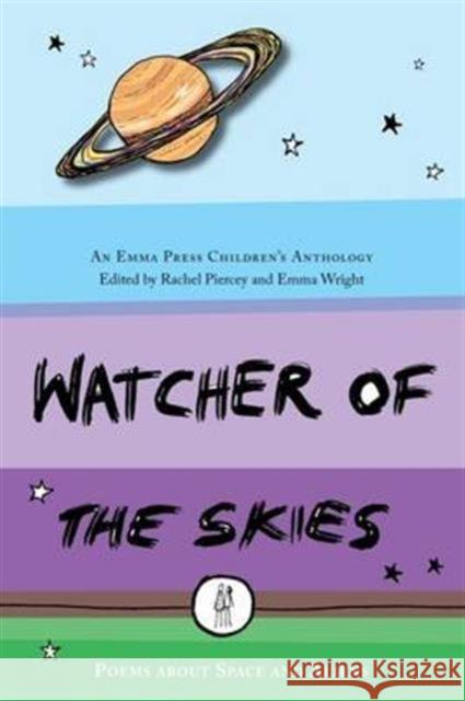 Watcher of the Skies: Poems about Space and Aliens Rachel Piercey 9781910139431 The Emma Press