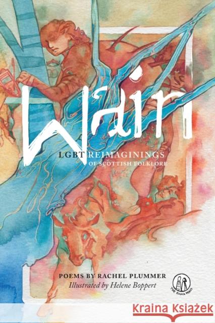 Wain: LGBT Reimaginings of Scottish Folklore Rachel Plummer 9781910139479