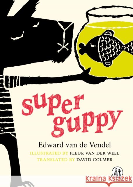 Super Guppy: Poems Edward van de Vendel 9781910139653