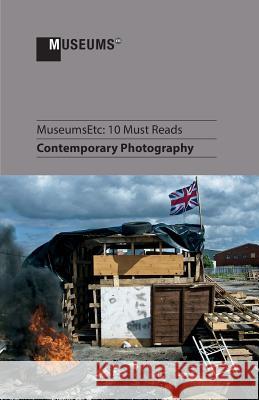 10 Must Reads: Contemporary Photography    9781910144800 Museumsetc
