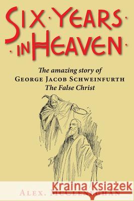 Six Years in Heaven Alex McCleneghan 9781910146279 Solis Press
