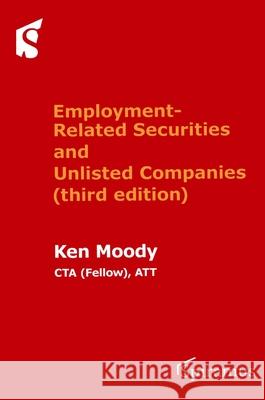 Employment-Related Securities and Unlisted Companies: (Third Edition) Moody, Ken 9781910151501 Spiramus Press