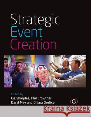 Strategic Event Creation Chiara Orefice 9781910158074 Goodfellow Publishers Limited