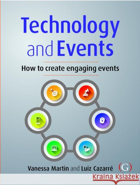 Technology and Events Luiz (Cazarre Mktcom, Brazil) Cazarre 9781910158197 Goodfellow Publishers Limited