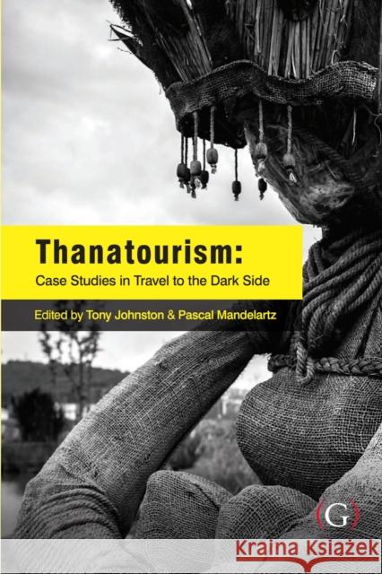 Thanatourism Tony Johnston 9781910158340
