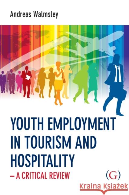Youth Employment in Tourism and Hospitality Andreas Walmsley 9781910158364