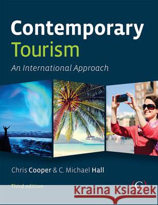 Contemporary Tourism: An international approach Chris Cooper (Professor, Faculty of Business at Oxford Brookes University, UK), C Michael Hall (Professor, Professor of  9781910158593