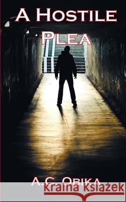 A Hostile Plea A. C. Obika 9781910162248 New Generation Publishing