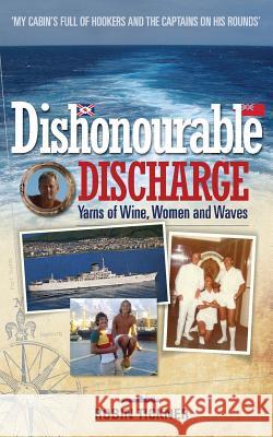 Dishonourable Discharge Robin Tickner 9781910162330