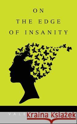 On the Edge of Insanity Valerie Smith 9781910162385 New Generation Publishing