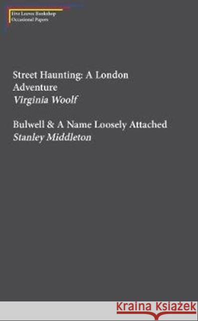 Street Haunting: A London Adventure & Bulwell Stanley Middleton 9781910170427 