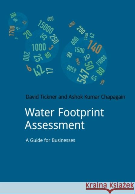 Water Footprint Assessment: A Guide for Business Ashok Chapagain David Tickner 9781910174562 Do Sustainability