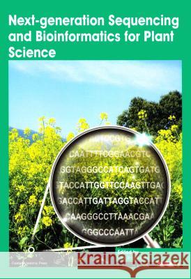 Next-generation Sequencing and Bioinformatics for Plant Science Bhadauria, Vijai 9781910190654