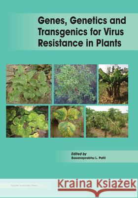 Genes, Genetics and Transgenics for Virus Resistance in Plants Basavaprabhu L. Patil 9781910190814