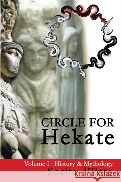 Circle for Hekate - Volume I: History & Mythology Sorita D'Este 9781910191071