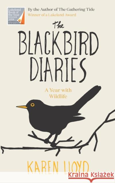 The Blackbird Diaries: A Year with Wildlife Karen Lloyd 9781910192962 Saraband