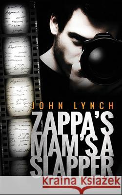 Zappa's Mam's a Slapper John Lynch   9781910194119 Mandrill Press