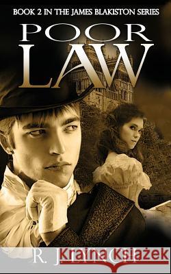 Poor Law: Book 2 in the James Blakiston Series R. J. Lynch 9781910194225 Mandrill Press