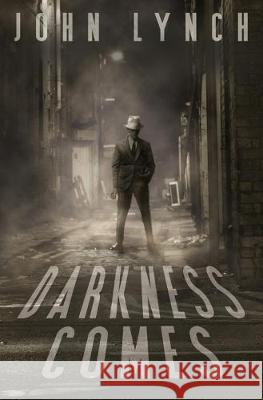 Darkness Comes John Lynch 9781910194287