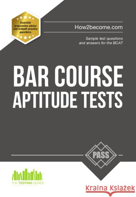 Bar Course Aptitude Tests: Sample Test Questions and Answers for the BCAT Richard McMunn 9781910202883 How2become Ltd