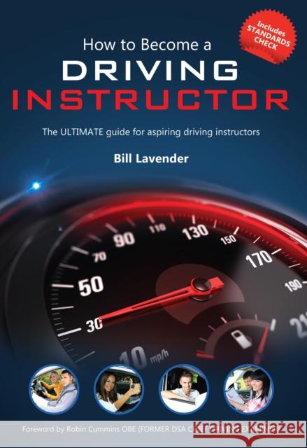 How to Become a Driving Instructor: The Ultimate Guide (How2become) Bill Lavender 9781910202975