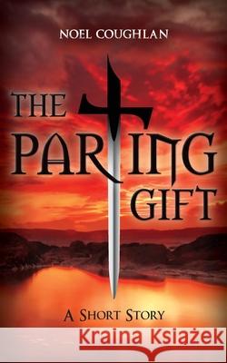 The Parting Gift Noel Coughlan   9781910206089 Photocosmological Press