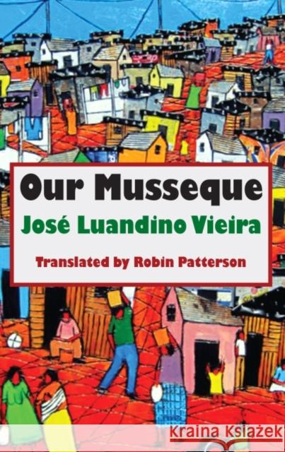 Our Musseque Jose Luandino Vieira 9781910213070