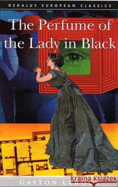 The Perfume of the Lady in Black Gaston Leroux 9781910213278