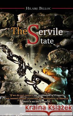 The Servile State Hilaire Belloc 9781910220207 Omnia Veritas Ltd