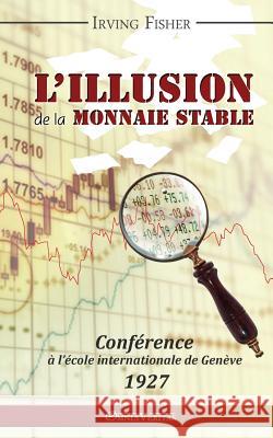 L'illusion de la monnaie stable Fisher, Irving 9781910220252