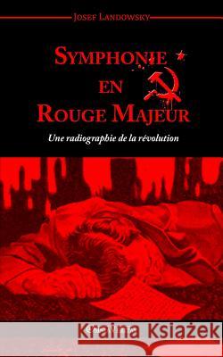 Symphonie en Rouge Majeur Josef Landowsky 9781910220559 Omnia Veritas Ltd