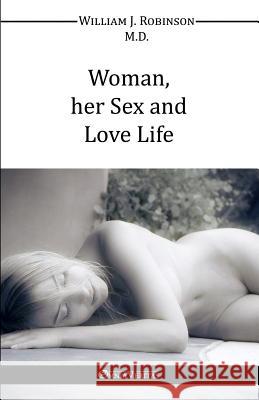 Woman Her Sex And Love Life Robinson, William J. 9781910220658