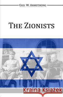 The Zionists George Washington Armstrong 9781910220900