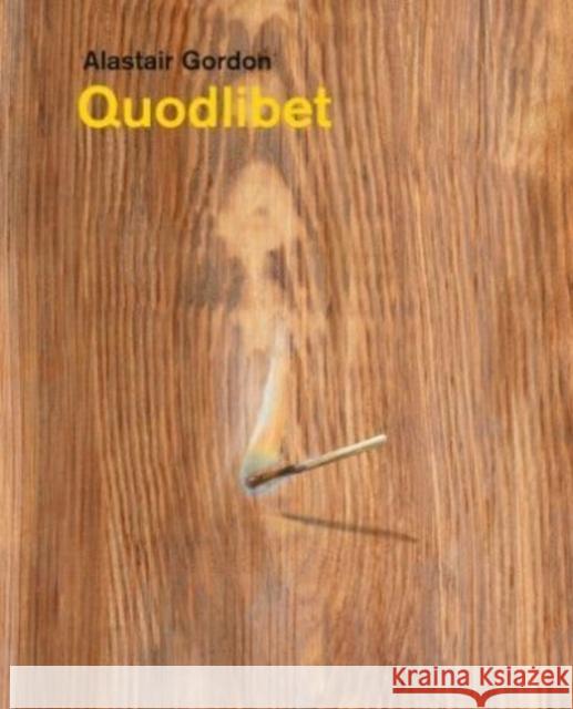 Alastair Gordon – Quodlibet Jorella Andrews 9781910221488